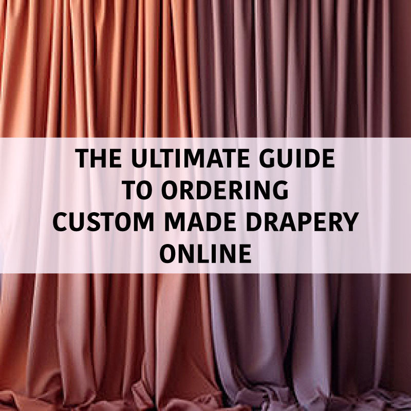 The Ultimate Guide to Ordering Custom-Made Drapery Online – Classic ...