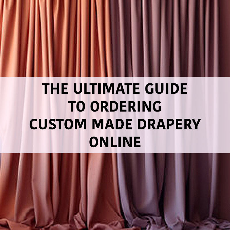 The Ultimate Guide to Ordering Custom-Made Drapery Online