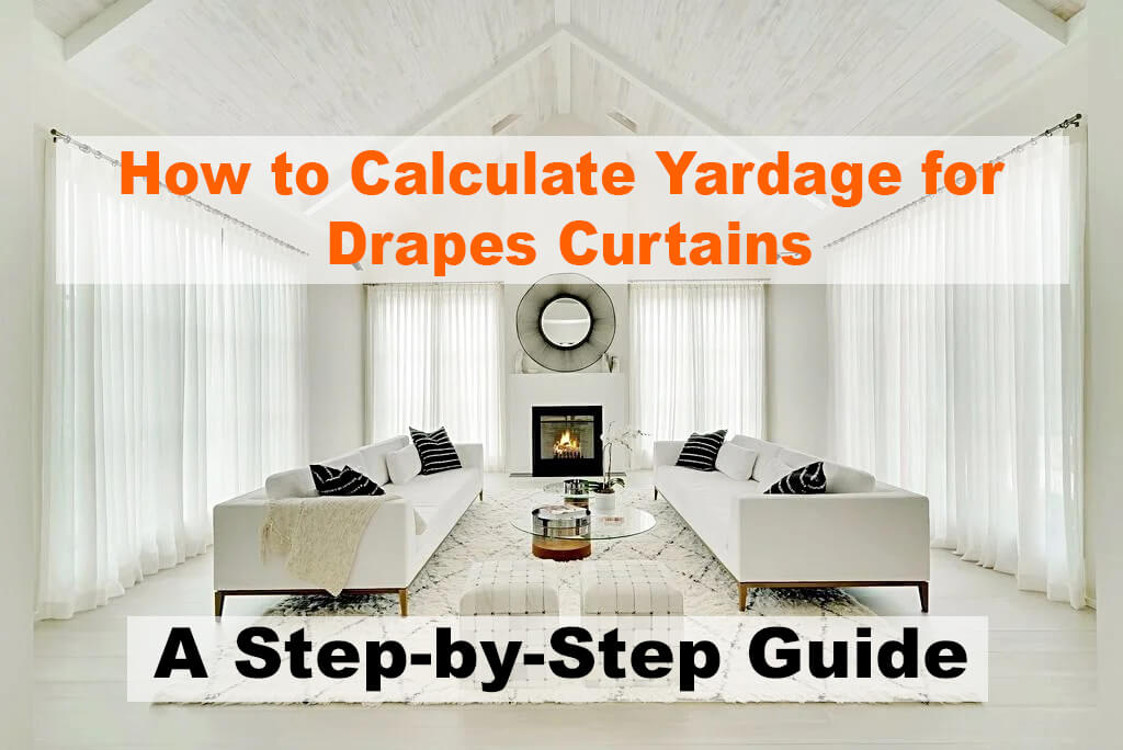 How to Calculate Yardage for Pleated Curtains: A Step-by-Step Guide