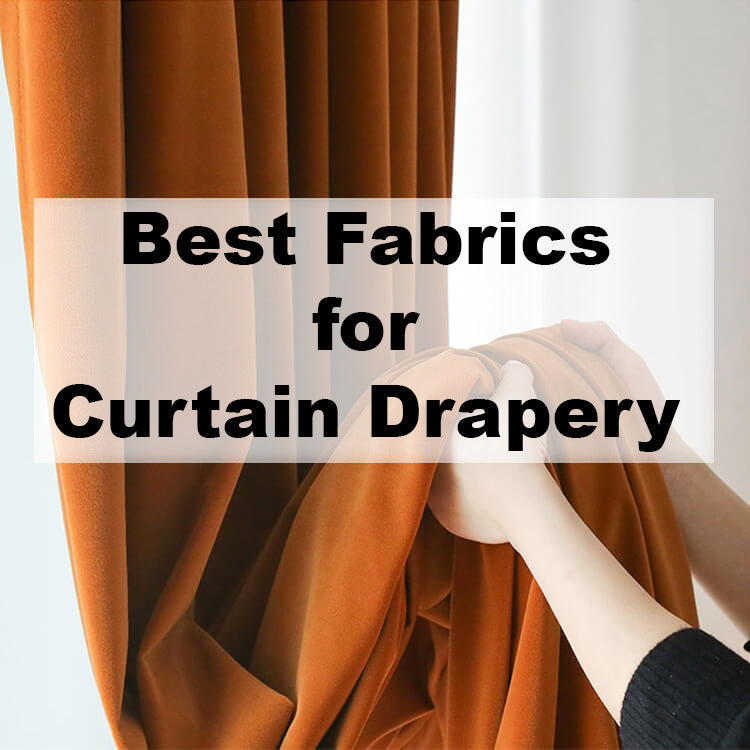 What fabric is best for curtain drapery?
