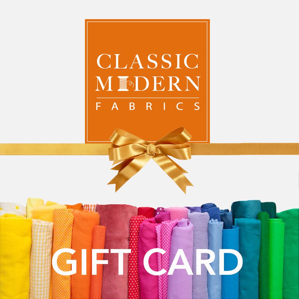 CLASSIC & MODERN FABRICS - GIFT CARD - Classic & Modern